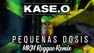 KaseO  Pequeñas Dosis MKM Reggae Remix [upl. by Jelks]