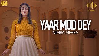 Yaar Mod Dey  Nimra Mehra  Official Music Video  Rythmish [upl. by Hermie547]