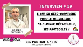 Portrait Keto Dr Boris Dufournet  le régime CétoCarnivore en discussion et 5 années dexpérience [upl. by Hilliary]