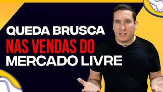 QUEDA BRUSCA NAS VENDAS DO MERCADO LIVRE [upl. by Mode]