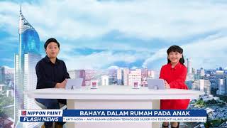 Nippon Paint Flash News  Bahaya di dalam Rumah pada Anak 24 [upl. by Enomal]