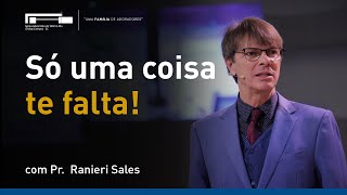 Só uma coisa te falta com Pr Ranieri Sales [upl. by Ratha]