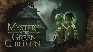 Uncover the Mysterious GREEN CHILDREN of Woolpit [upl. by Edgardo]