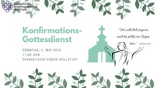 05052024 Konfirmationsgottesdienst des Konfirmandenjahrgang 20232024 mit Pfarrer Florian Witzel [upl. by Notsirb]