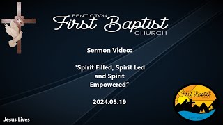 20  Sermon Video 2024May19  Spirit Filled [upl. by Akiner105]