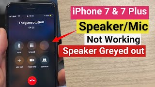 iPhone 7 amp 7Plus Speaker Greyed out amp Microphone not working During Call Fixed [upl. by Togram]