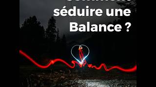 Comment séduire une Balance ♎ [upl. by Nnyl322]