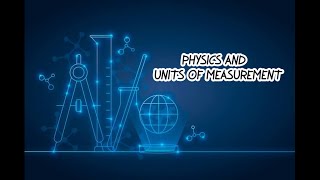 PHYSICS AND UNITS OF MEASUREMENT [upl. by Hiroshi]