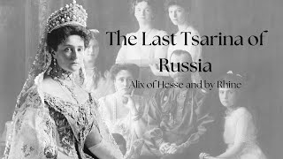 The Last Tsarina of Russia  Alix of Hesse and by Rhine [upl. by Woodrow]