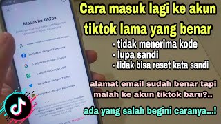 CARA MASUK LAGI KE AKUN TIKTOK LAMA YANG BENAR  Gmail sudah benar tapi malah ke akun tiktok baru [upl. by Ramoj]