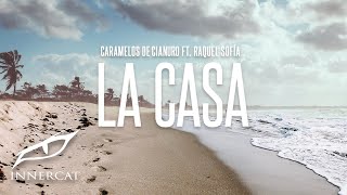 Caramelos de Cianuro feat Raquel Sofía  La Casa [upl. by Norreht]