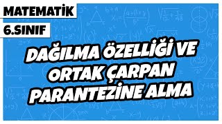 6 Sınıf Matematik  Dağılma Özelliği ve Ortak Çarpan Parantezine Alma  2022 [upl. by Nomla]