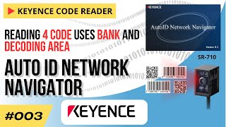 How to Keyence SR710 Reading 4 Code uses Bank and Decoding Area  Keyence Auto ID Network Navigator [upl. by Kcirdderf890]