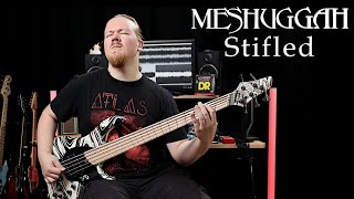 Meshuggah – Stifled  Full Bass Cover with Tabs [upl. by Aneg]