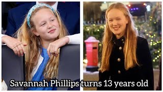 All about Savannah Phillips as she celebrates her 13th Birthday today [upl. by Cand258]