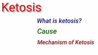 Ketosis  Meaning Causes amp Mechanism of ketosis in Diabetes mellitus amp Starvation [upl. by Yenduhc]