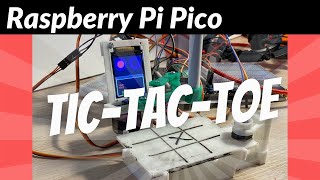 Raspberry Pi Pico  TicTacToe Playing Robot PicoTico [upl. by Tnomal]