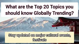 What are the Top 20 Topics you should know Globally Trending [upl. by Salina]