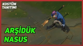 Arşidük Nasus Kostüm Tanıtımı League of Legends [upl. by Greabe436]