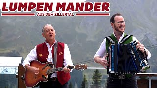 LUMPEN MANDER AUS DEM ZILLERTAL  Weiterlumpen [upl. by Okechuku]