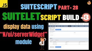 SuiteScript Tutorial  Suitelet  Build 3  Add Search Results to Suitelet Sublist  Netsuite [upl. by Enitnemelc]