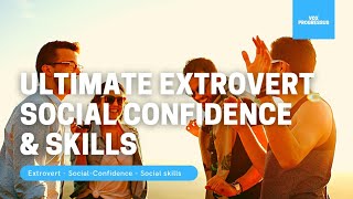 Ultimate Extrovert  Social Confidence amp Skills  Powerful Subliminal Combo [upl. by Hayikat248]