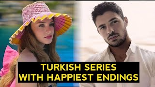 Top 8 Turkish Drama Series With Happiest Endings [upl. by Aruat]