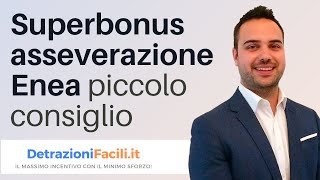 SUPERBONUS ASSEVERAZIONE ENEA piccolo consiglio [upl. by Nairolf]