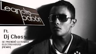 SE PRENDIÓ LA RUMBA REMIX ELECTROHOUSE Leandro Pabon Ft Dj Choss [upl. by Alika]