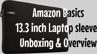 Amazon Basics 133 inch Laptop Sleeve  Unboxing amp Overview [upl. by Odnanreh584]