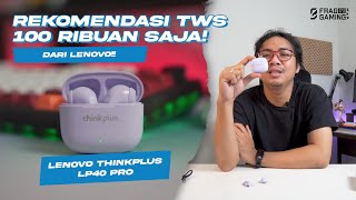 Rekomendasi TWS 100 ribuan lagi  Lenovo Thinkplus Livepods LP40 Pro ❤‍🔥 [upl. by Einneg90]