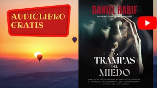 Las trampas del miedo  audiolibro gratis completo Daniel Habif voz humana real [upl. by Ennahtur]