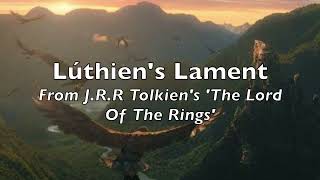 The Lord of the Rings Lúthiens Lament Vocal Eurielle [upl. by Amilb581]