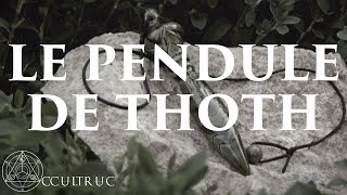 Le Pendule de Thoth  Occultruc 5 [upl. by Liederman]