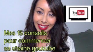 ❋Mes 15 Conseils pour commencer sa Chaîne YouTube❋ [upl. by Enileqcaj]