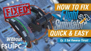 TUTORIAL How to set REVERSE THRUST in MS Flight Simulator 2020 Quick amp Easy Ep 5  No FSUIPC7 [upl. by Iramo]