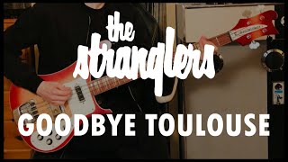 The Stranglers  Goodbye Toulouse Bass Cover [upl. by Ettenot]