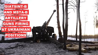 GiatsintB and MstaB artillery guns firing Ukrainian positions Ukraine Ukraine Russia War Footage [upl. by Crudden996]