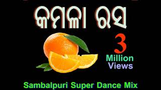 Kamala Rasa Sambalpuri Latest Super Dj Dance Mix2018 [upl. by Rabaj]