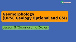 Lesson 5 Geomorphic cycles [upl. by Thatch]