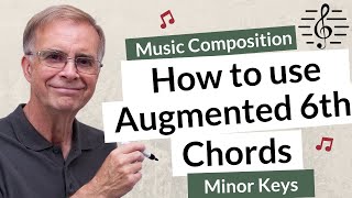 How to use Augmented 6th Chords in Minor Keys  Music Composition [upl. by Cleo109]