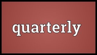 Quarterly Meaning [upl. by Adolpho]