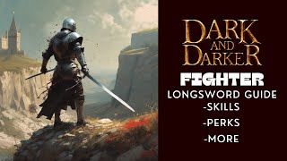 The ULTIMATE Long Sword Fighter Guide Dark and Darker [upl. by Hitchcock817]