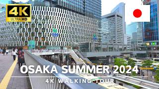 Osaka 2024 Summer  Osaka Umeda 4K Summer Walk Japan Street Walking Tour｜4K HDR 60fps [upl. by Binny944]