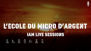 IAM LIVE SESSION  LECOLE DU MICRO DARGENT [upl. by Georgianne868]