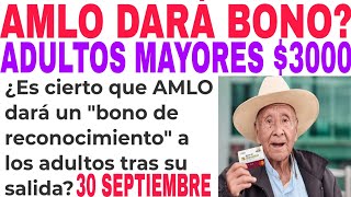 🎉3000 BONO DARÁ AMLO 30 SEPTIEMBRE POR SALIDA DE LA PRESIDENCIA EN AGRADECIMIENTO📅🔥☝️ [upl. by Tnias]