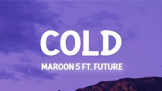 Cold  Maroon 5 Ft Future Slowed TikTok RemixLyrics baby tell me how did you get so cold [upl. by Lyris]