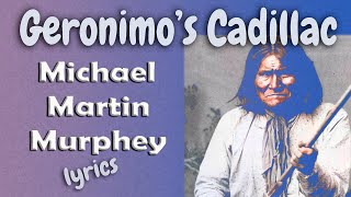 Geronimos Cadillac with Lyrics  Michael Martin Murphey [upl. by Arny198]