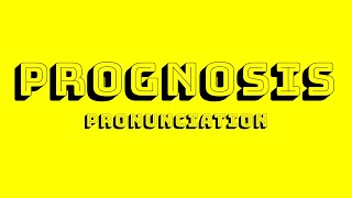 Prognosis Pronunciation [upl. by Nodgnal656]