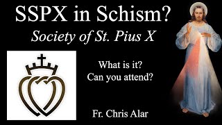 Is SSPX in Schism Explaining the Faith wFr Chris Alar [upl. by Nosreme]